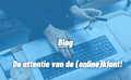 De attentie van de (online)klant