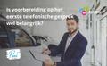 Is preparation for the first phone call important?